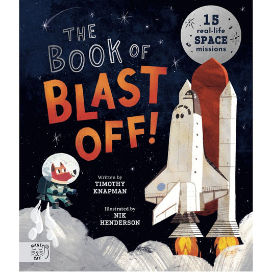 The Book of Blast Off!: 15 Real-Life Space Missions | Children's Book on Space & Aeronautics