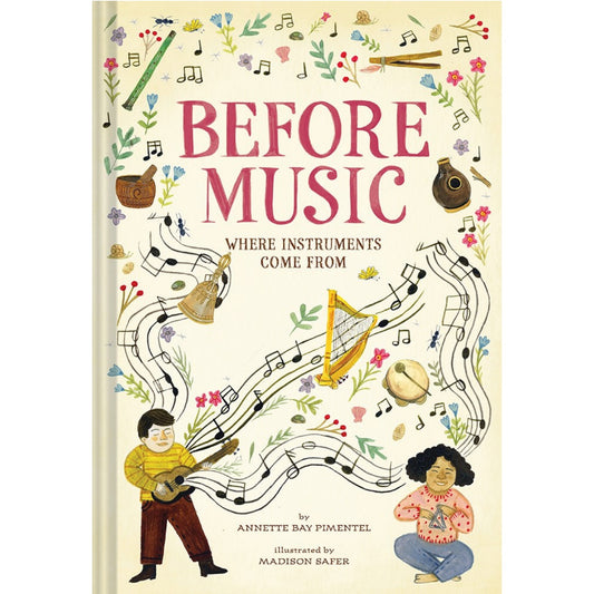 Before Music: Where Instruments Come From | Hardcover | Children’s Book on Music