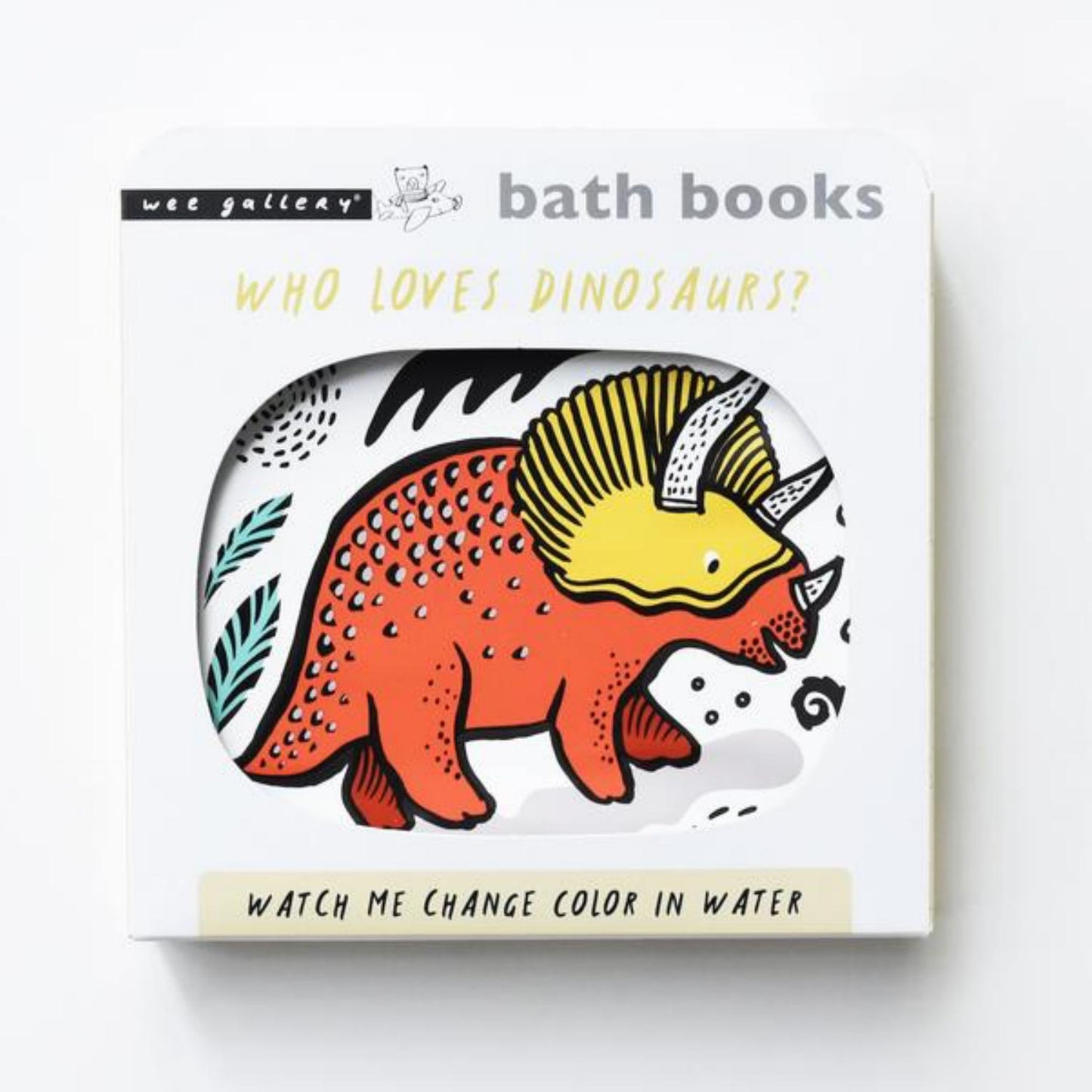 Colour Me: Who Loves Dinosaurs? | Colour Changing Bath Book