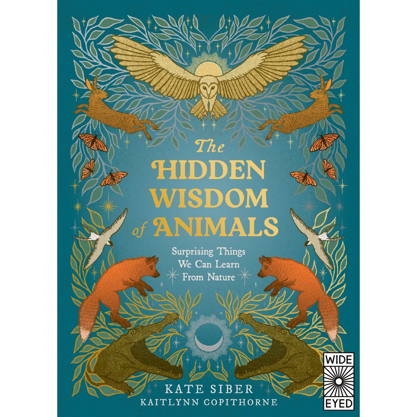 Hidden Wisdom of Animals - Surprising Things We Can Learn From Nature | Hardcover | Children's Book on Animals