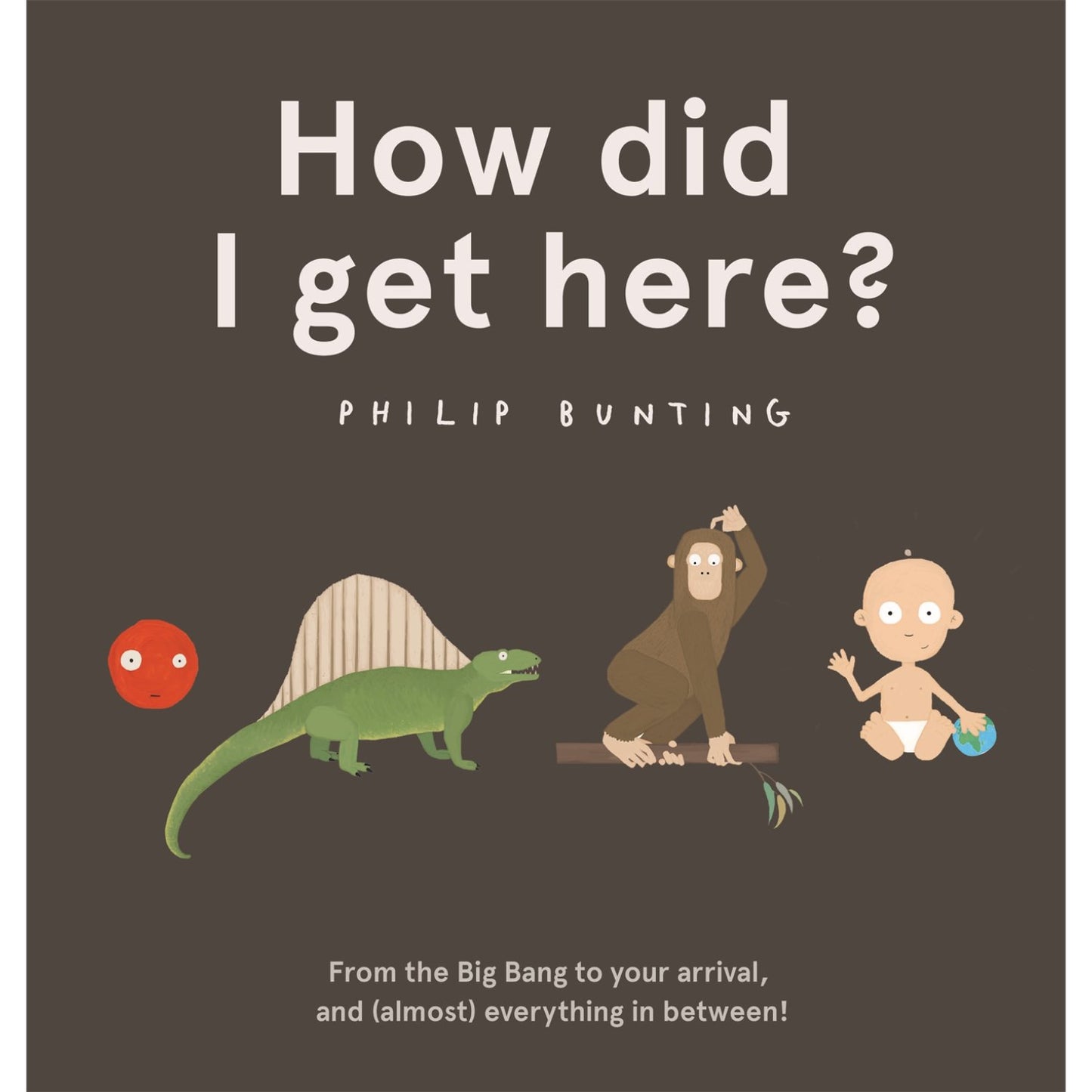 How Did I Get Here? | Paperback | Children's Book on Dinosaurs & Prehistoric Life