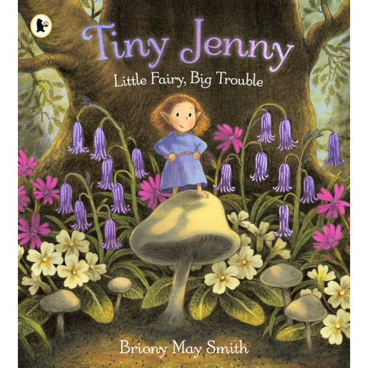 Preschool paperback cover: 'Tiny Jenny: Little Fairy, Big Trouble' by Briony May Smith
