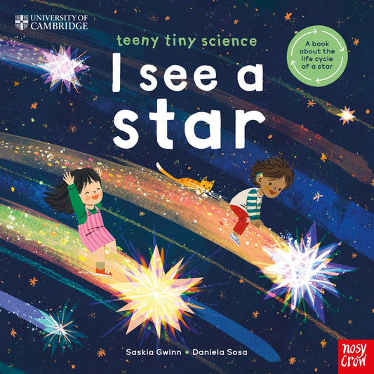 I See a Star - The life-cycle of a star - Teeny Tiny Science | University of Cambridge | Hardcover | Children's Book on Space & Science