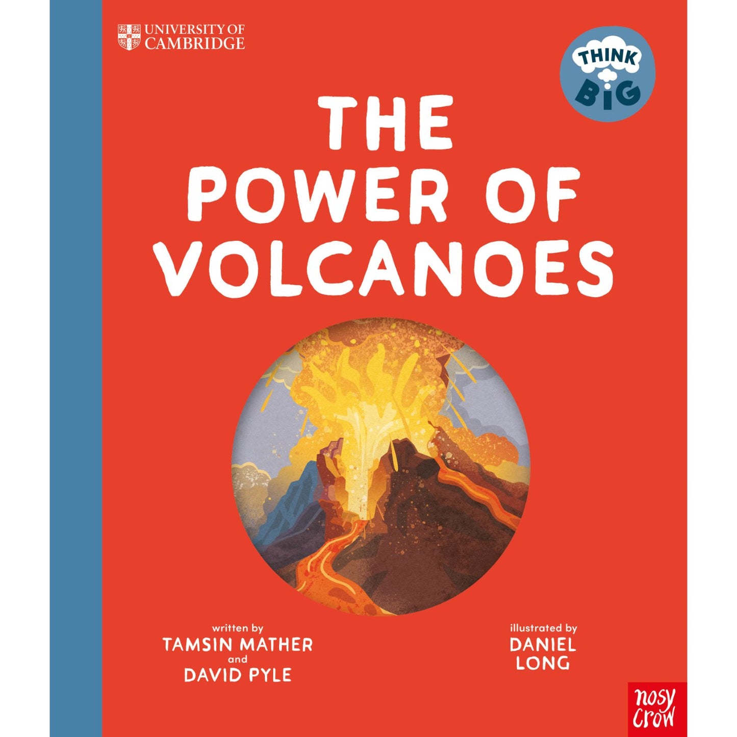 University of Cambridge: Think Big: The Power of Volcanoes | Paperback | Children's Book on Space & Science