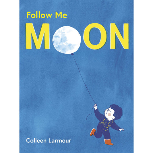 Toddler hardcover cover: 'Follow Me Moon' by Colleen Larmour