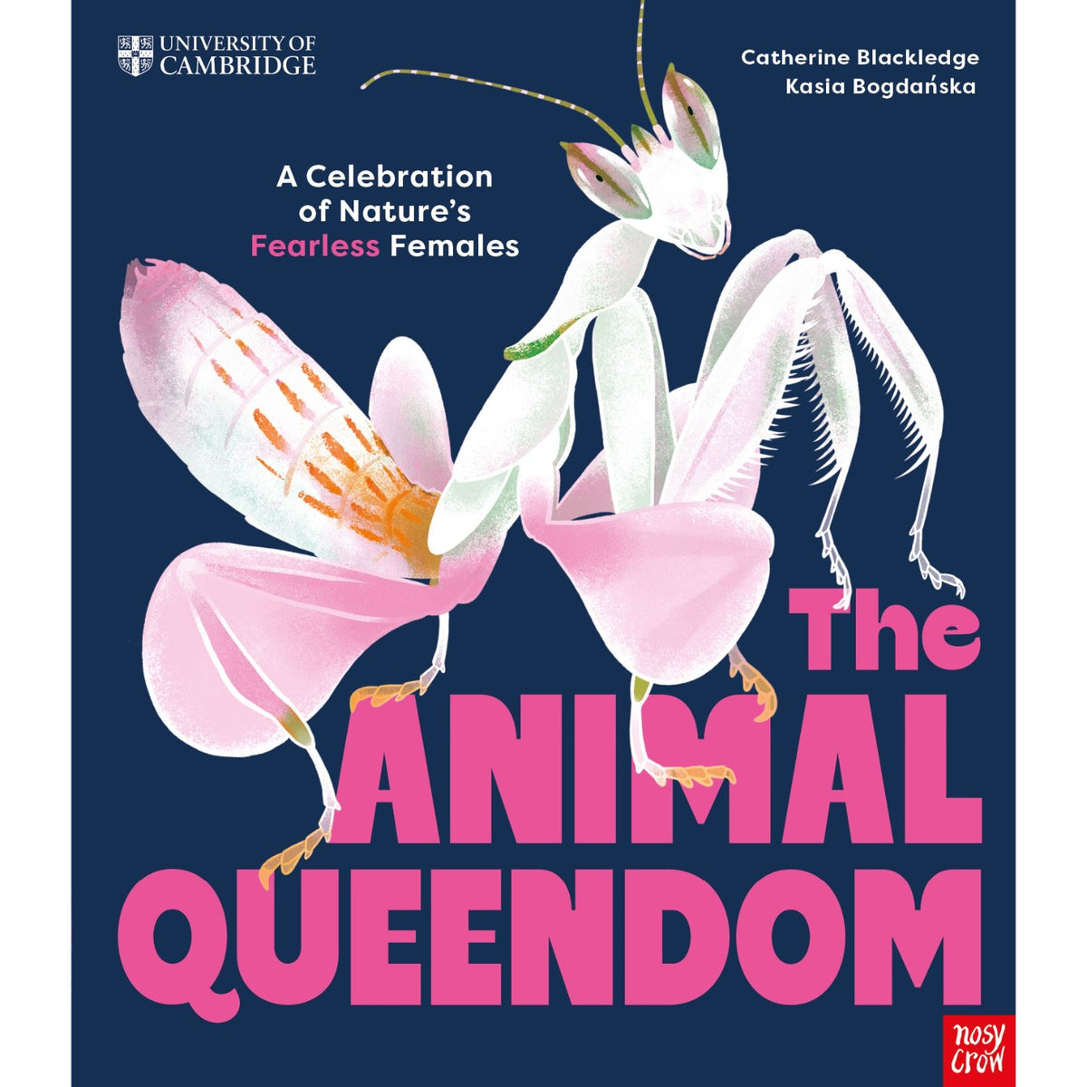 Children's hardcover cover: 'University of Cambridge: The Animal Queendom' by Catherine Blackledge and Kasia Bogdanska