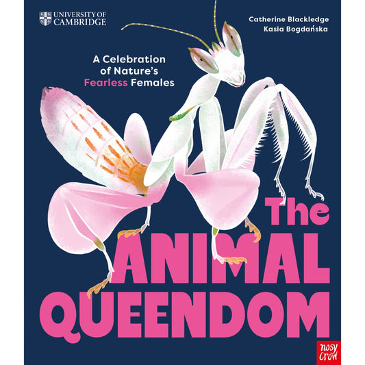 Children's hardcover cover: 'University of Cambridge: The Animal Queendom' by Catherine Blackledge and Kasia Bogdanska