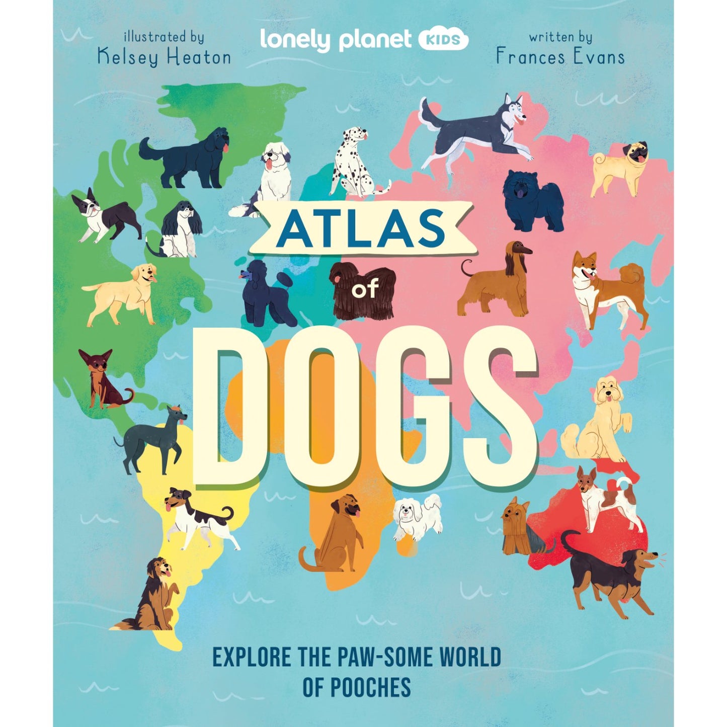 Lonely Planet Kids Atlas of Dogs | Hardcover | Children's Book