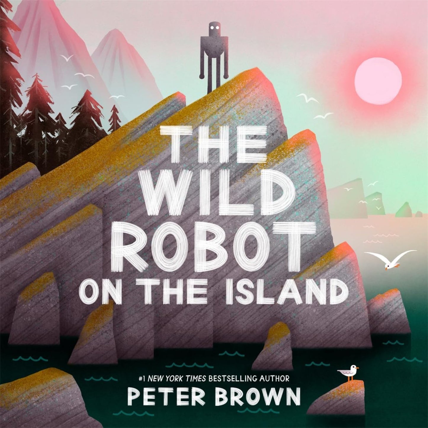 Book cover of 'The Wild Robot on the Island' with a robot on a mountain peak.