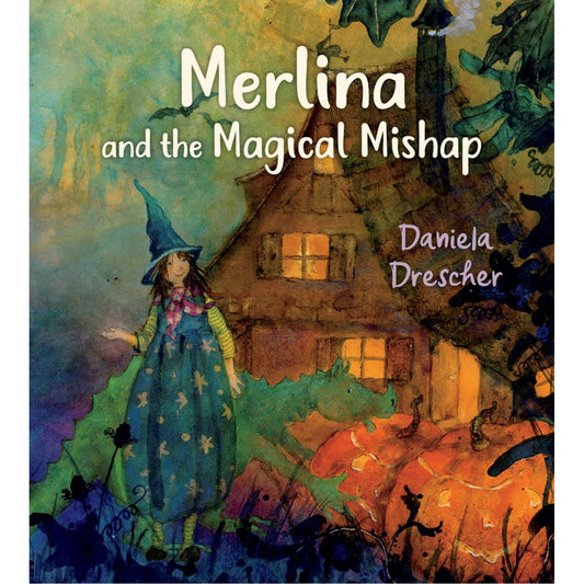 Merlina and the Magical Mishap | Daniela Drescher | Hardcover | Tales & Myths for Children