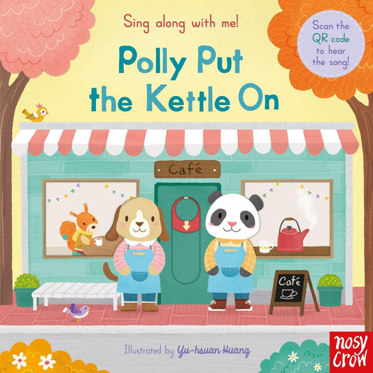 Polly Put the Kettle On - Sing Along With Me! | Board Book