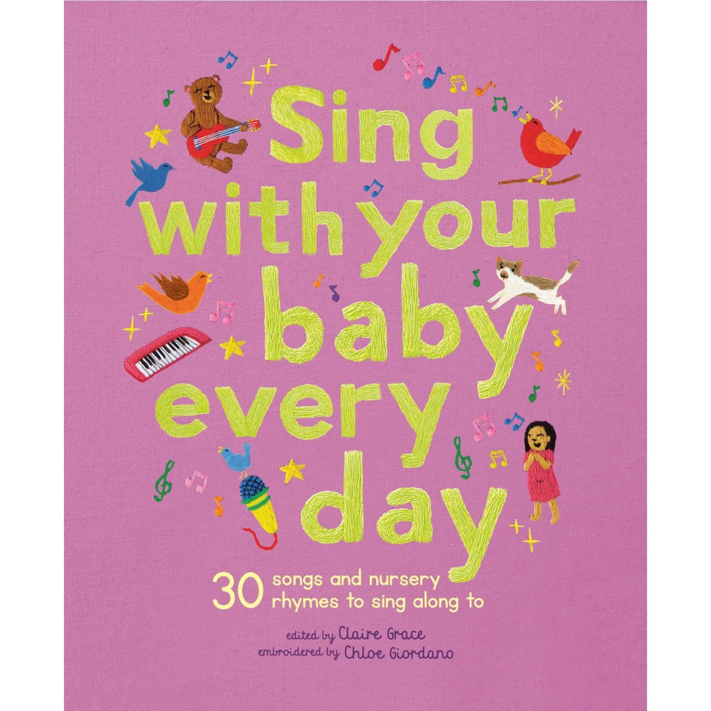 Sing With Your Baby Every Day: 30 Songs And Nursery Rhymes To Sing Along To | Hardcover | Nursery Rhymes