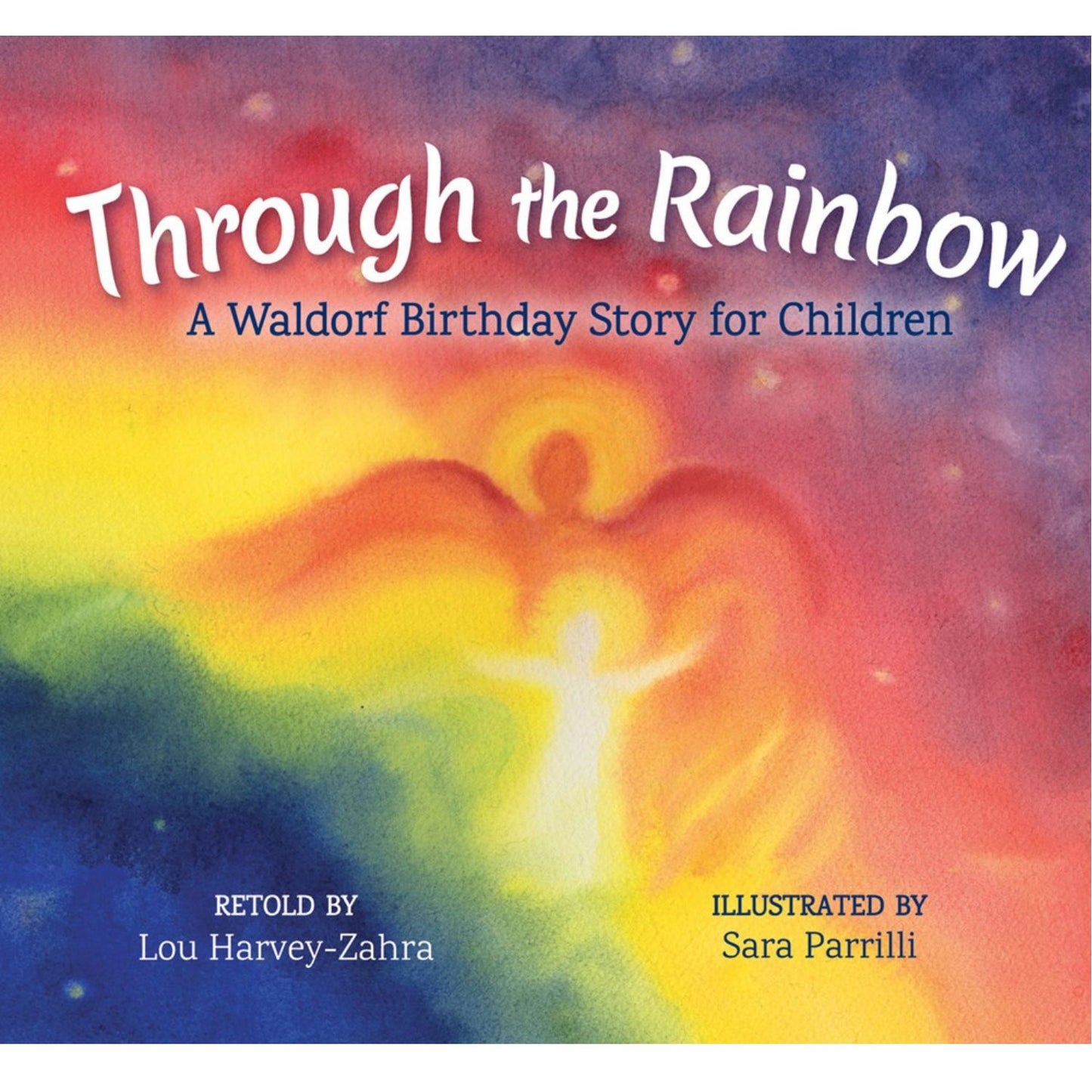 Through the Rainbow: A Waldorf Birthday Story for Children | Hardcover | Children's Book