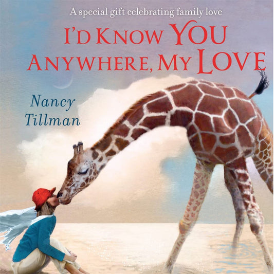 I'd Know You Anywhere, My Love - A special gift celebrating family love | Children’s Board Book
