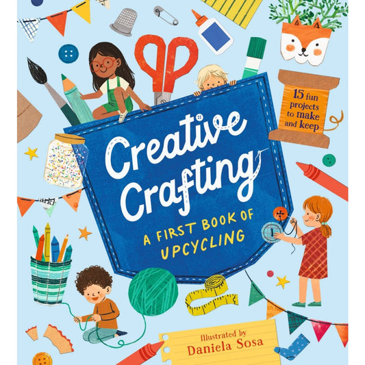 Creative Crafting: A First Book of Upcycling | Hardcover | Children's Book on Crafts & Hobbies