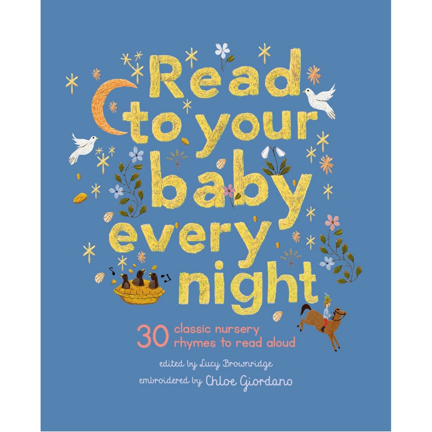 Read To Your Baby Every Night: 30 Classic Lullabies And Rhymes To Read Aloud | Hardcover