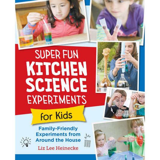 Super Fun Kitchen Science Experiments for Kids: 52 Family Friendly Experiments from Around the House | Paperback | Children’s Book