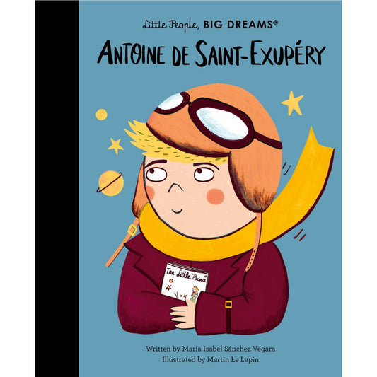 Antoine de Saint-Exupéry | Little People, BIG DREAMS | Children’s Book on Biographies