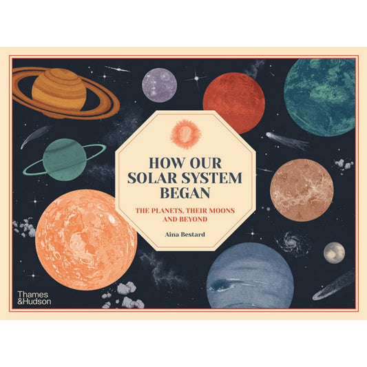 How Our Solar System Began: The Planets, Their Moons and Beyond | Hardcover | Children's Picture Book on Astronomy