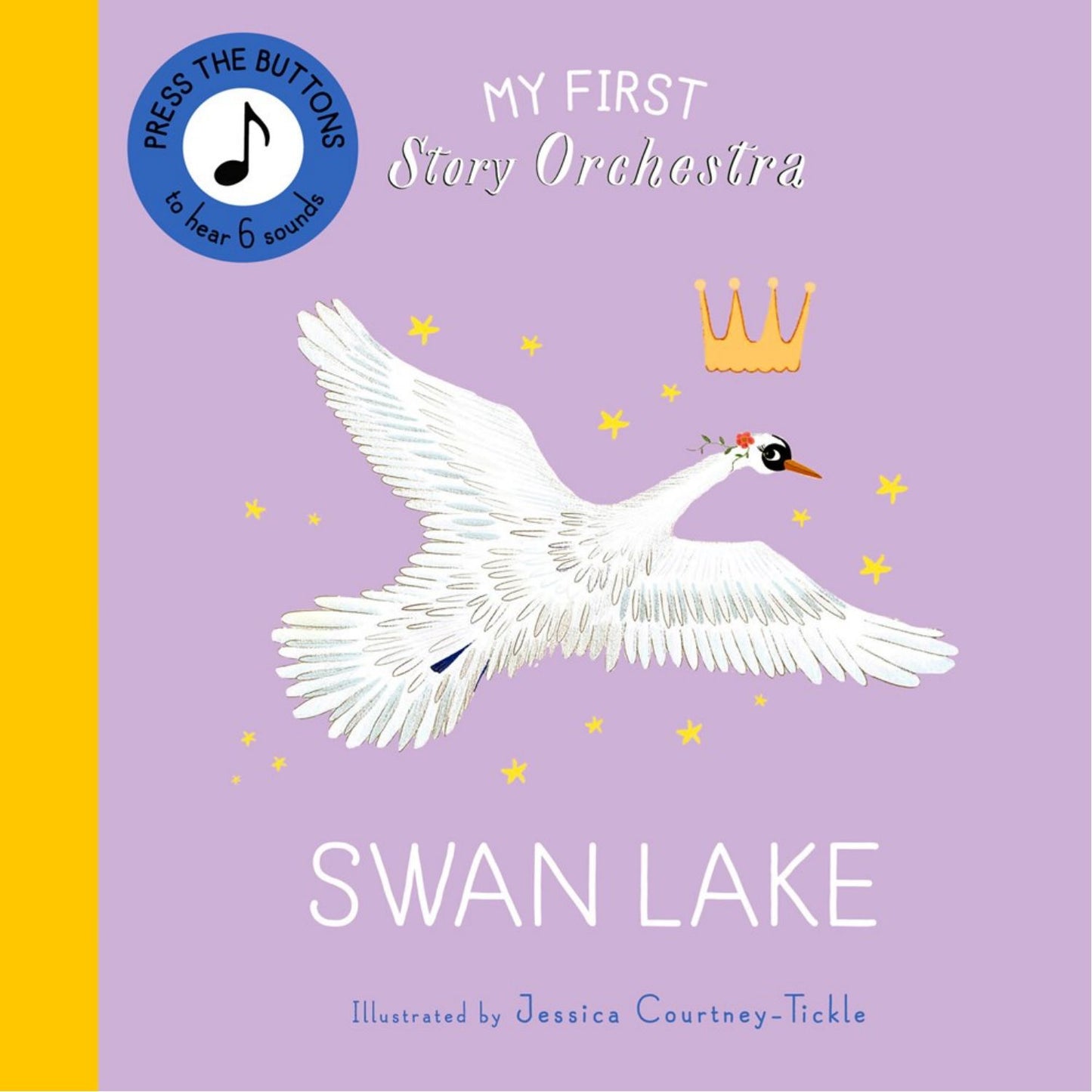 My First Story Orchestra: Swan Lake | Press the buttons to hear Tchaikovsky’s music | Children's Book on Music