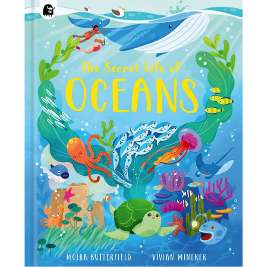 The Secret Life of Oceans | Hardcover | Children’s Book on Oceans & Seas