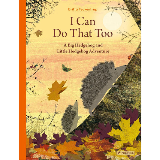 I Can Do That Too - A Big Hedgehog and Little Hedgehog Adventure | Hardcover | Children’s Book on Emotions & Feelings