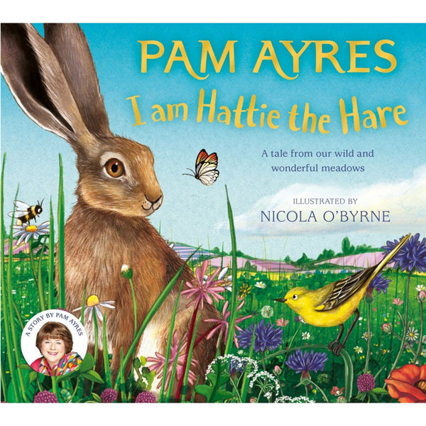 I am Hattie the Hare: A Tale from Our Wild and Wonderful Meadows | Hardcover | Children's Book on Animals