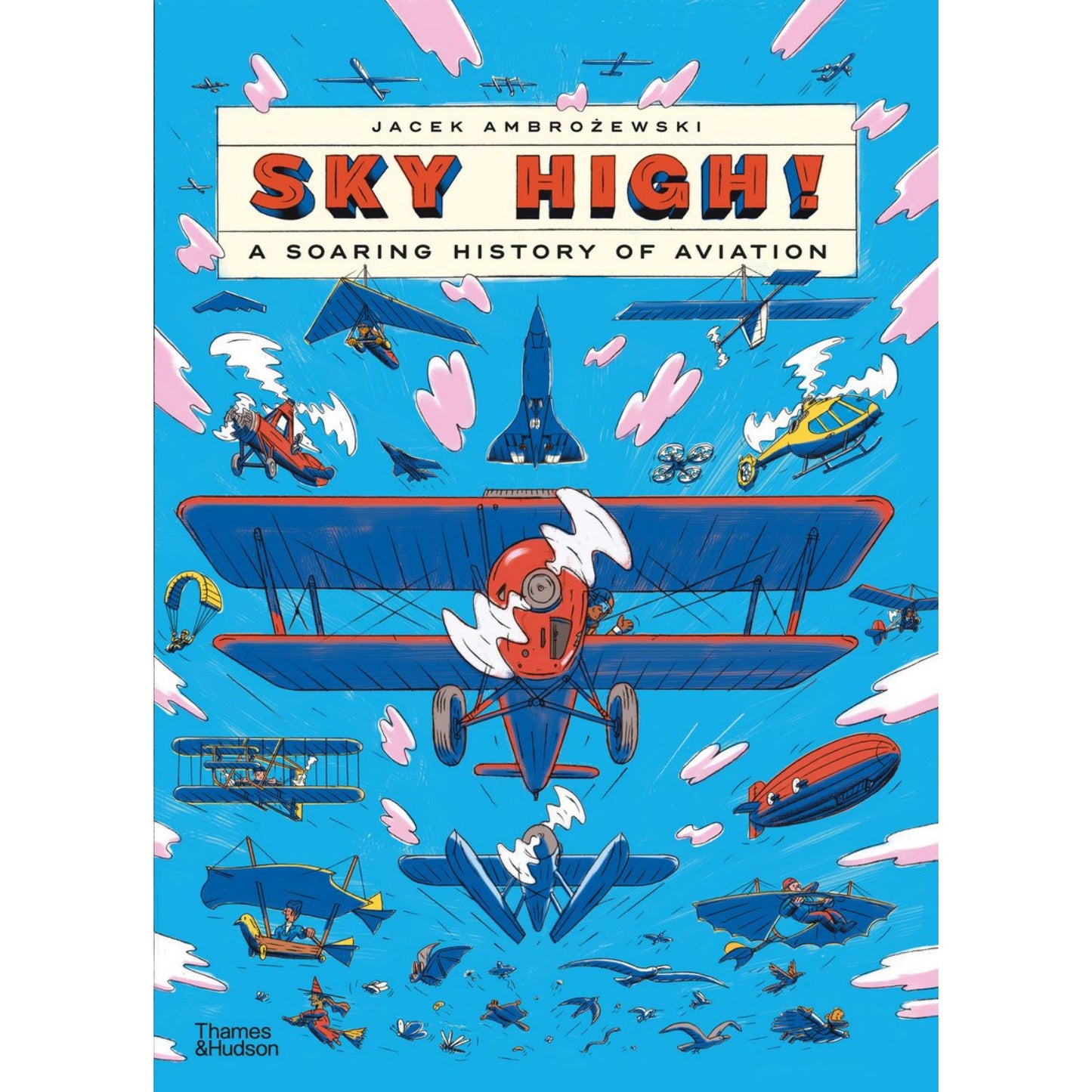 Sky High!: A Soaring History of Aviation | Hardcover | Children's Book on Planes & Aviation