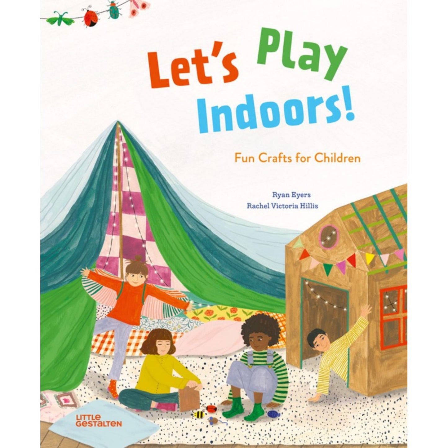 Let's Play Indoors!: Fun Crafts for Children | Children’s Book Crafts & Hobbies