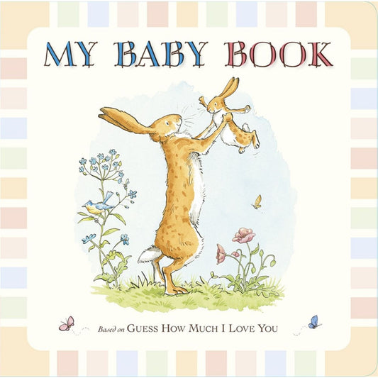 My Baby Book - Guess How Much I Love You | Hardcover | Keepsake Gift Book for the Arrival Of a New Baby