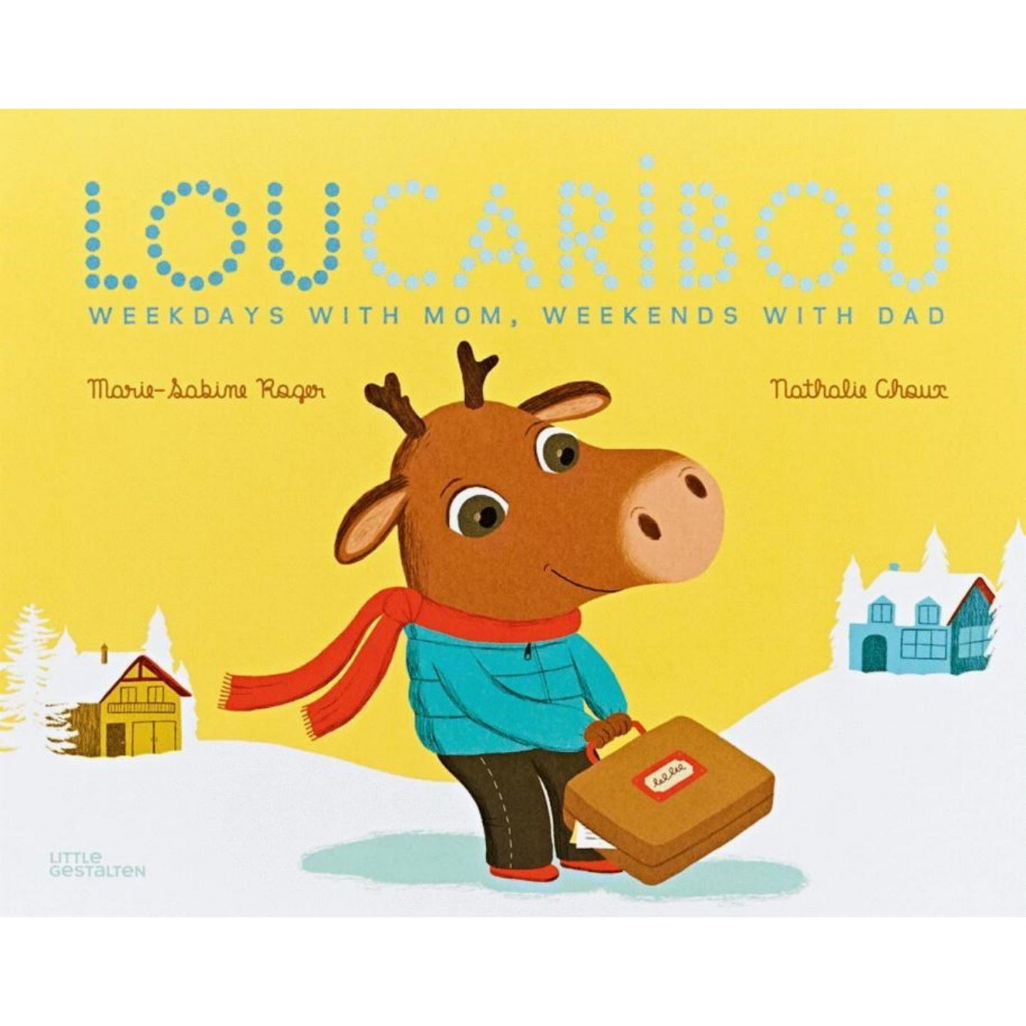 Lou Caribou: Weekdays with Mom, Weekends with Dad | Children’s Picture Book on Family