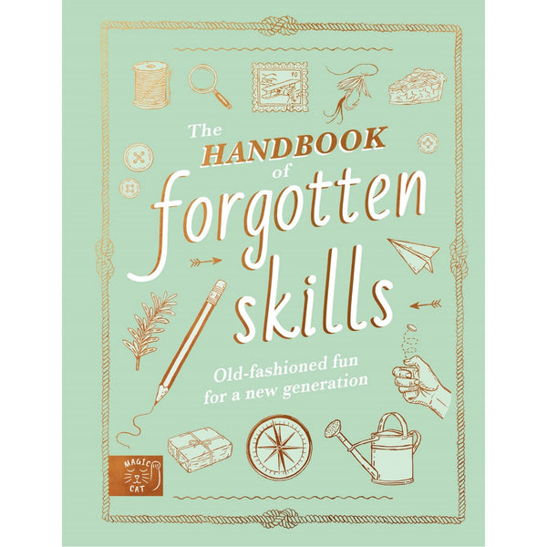 The Handbook of Forgotten Skills: Old Fashioned Fun for a New Generation | Hardcover | Children’s Books on Art & Crafting
