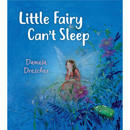 Little Fairy Can't Sleep | Daniela Drescher | Hardcover | Tales & Myths for Children
