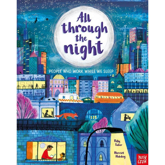 All Through the Night: People Who Work While We Sleep | Hardback | Children's Book on Nature