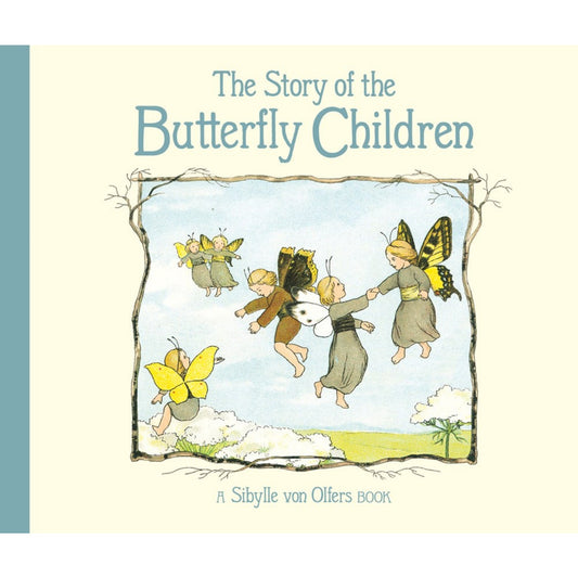 The Story of the Butterfly Children | Sibylle von Olfers | Hardcover | Tales & Myths for Children