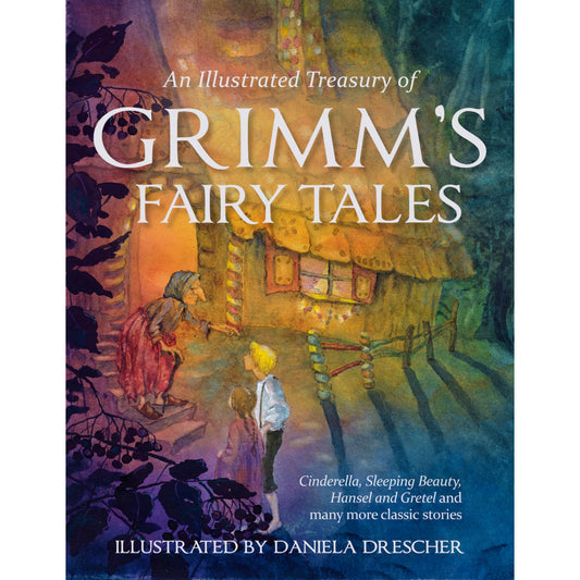 An Illustrated Treasury of Grimm's Fairy Tales by Daniela Drescher | Hardcover | Tales & Myths for Children