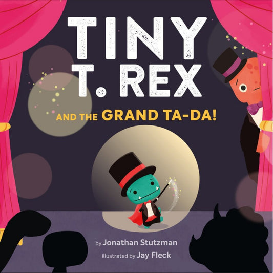 Tiny T. Rex and the Grand Ta-Da! | Hardcover | Children’s Picture Book on Emotions & Feelings