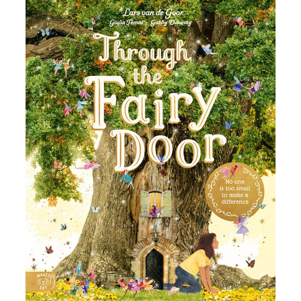 Through the Fairy Door: No One Is Too Small to Make a Difference | Hardcover | Children's Book on Fairy Tales & Folklore
