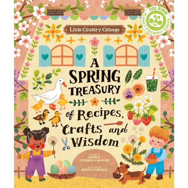 Little Country Cottage: A Spring Treasury of Recipes, Crafts and Wisdom | Paperback | Children’s Book on Nature