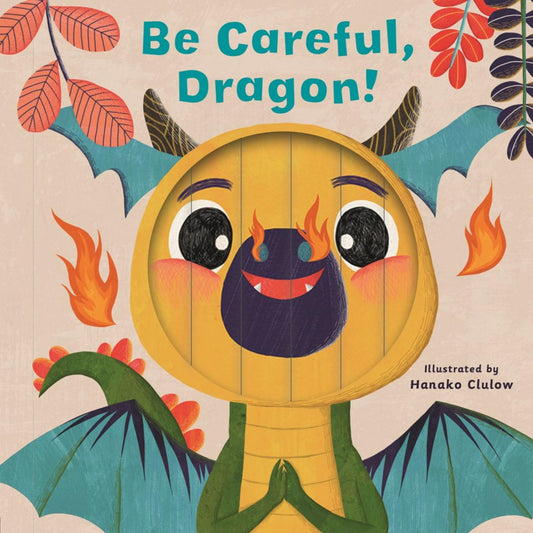 Be Careful, Dragon!  - Little Faces Series | Interactive Board Book for Babies & Toddlers