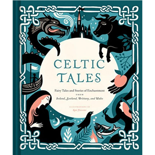 Celtic Tales: Fairy Tales and Stories of Enchantment | Hardcover | Kids’ Books on Myths, Tales & Legends
