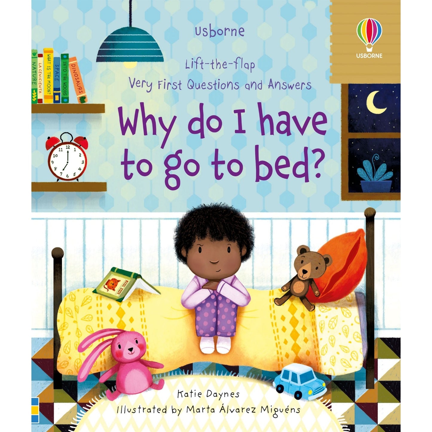 Why do I have to go to bed? - Very First Questions & Answers Lift-the-Flap Board Book