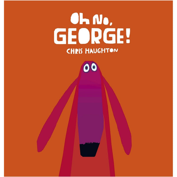 Oh No, George! | Board Book | Humour for Children