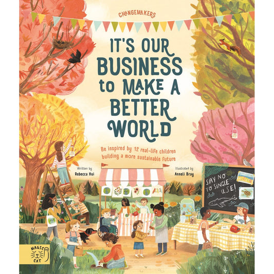 It's our Business to make a Better World | Hardcover | Children’s Book on Nature and Climate Action