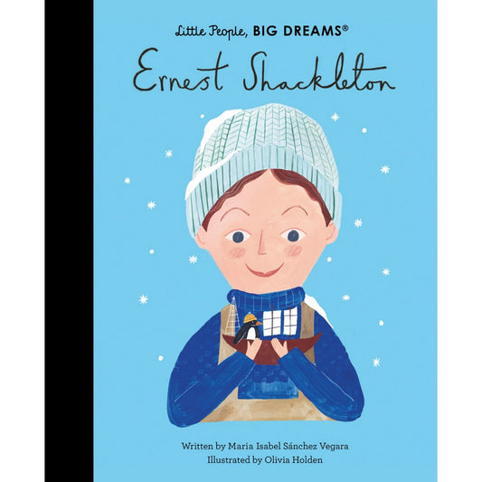 Ernest Shackleton | Little People, BIG DREAMS | Children’s Book on Biographies