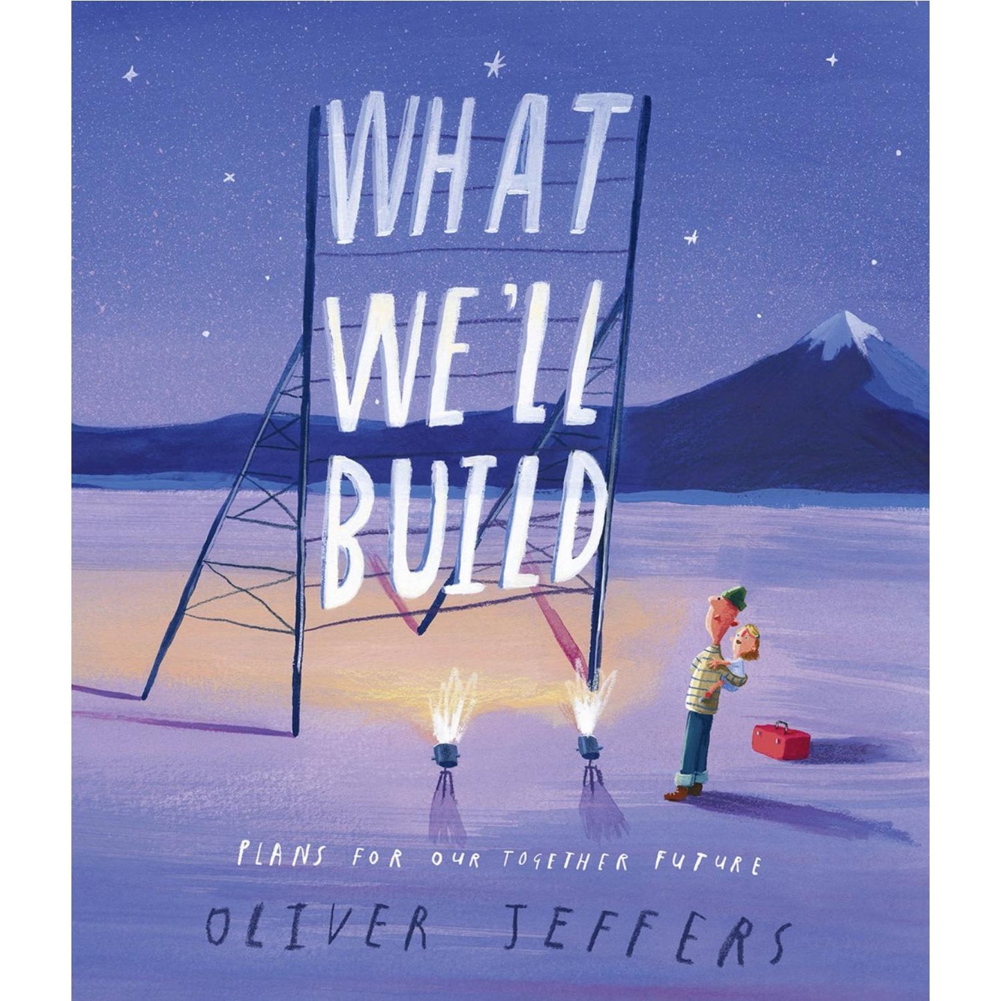 What We’ll Build - Plans For Our Together Future | Children’s Book on Family